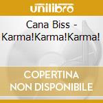 Cana Biss - Karma!Karma!Karma! cd