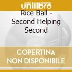 Rice Ball - Second Helping Second cd