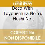 Deco With Toyonemura No Yu - Hoshi No Oto-Love Toyone Mura cd