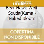 Bear Hawk Wolf Souda(Kuma - Naked Bloom cd