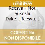 Reesya - Mou Sukoshi Dake...Reesya Ballad Na Kyuujitsu cd