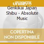 Genkikai Japan Shibu - Absolute Music cd