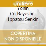 Yonin Co.Bayashi - Ippatsu Senkin cd