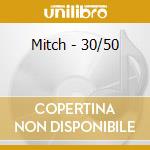 Mitch - 30/50 cd