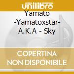 Yamato -Yamatoxstar- A.K.A - Sky cd