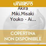 Akira Miki.Misaki Youko - Ai No Uta/Onna No Monogatari cd