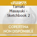 Tamaki Masayuki - Sketchbook 2 cd