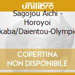 Sagojou Aichi - Horoyoi Sakaba/Daientou-Olympic Wo Mezasouyo cd