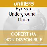 Ryukyu Underground - Hana cd