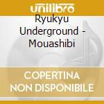 Ryukyu Underground - Mouashibi cd