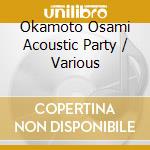 Okamoto Osami Acoustic Party / Various cd
