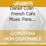 Daniel Colin - French Cafe Music Paris Musette 3