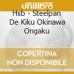 Hsb - Steelpan De Kiku Okinawa Ongaku cd