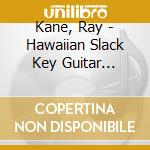 Kane, Ray - Hawaiian Slack Key Guitar Masters 2 cd