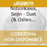 Noborikawa, Seijin - Duet (& Oshiro Misako) cd musicale di Noborikawa, Seijin