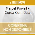 Marcel Powell - Corda Com Bala cd