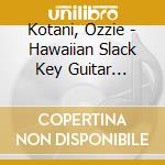 Kotani, Ozzie - Hawaiian Slack Key Guitar Master 9 cd