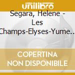 Segara, Helene - Les Champs-Elyses-Yume No Kyoen cd musicale di Segara, Helene