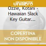 Ozzie, Kotani - Hawaiian Slack Key Guitar Masters 17 cd