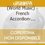 (World Music) - French Accordion- Paris Musette 3 cd musicale di (World Music)
