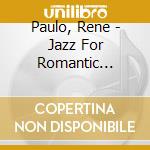 Paulo, Rene - Jazz For Romantic Hawaii cd musicale