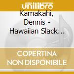 Kamakahi, Dennis - Hawaiian Slack Key Guitar Masters 22 cd musicale