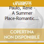 Paulo, Rene - A Summer Place-Romantic Cinema Music From Hawaii cd