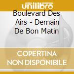 Boulevard Des Airs - Demain De Bon Matin cd