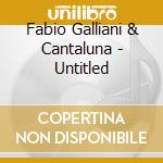 Fabio Galliani & Cantaluna - Untitled cd musicale