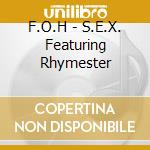 F.O.H - S.E.X. Featuring Rhymester cd