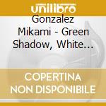 Gonzalez Mikami - Green Shadow, White Door cd