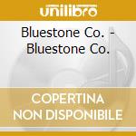 Bluestone Co. - Bluestone Co. cd