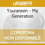 Yuuransen - My Generation cd