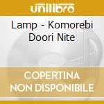 Lamp - Komorebi Doori Nite cd musicale di Lamp