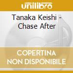 Tanaka Keishi - Chase After cd
