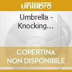 Umbrella - Knocking... cd