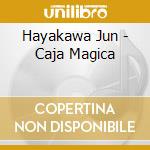 Hayakawa Jun - Caja Magica cd