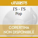 I'S - I'S Pop cd
