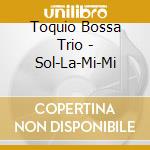 Toquio Bossa Trio - Sol-La-Mi-Mi cd