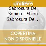 Sabrosura Del Sonido - Shion Sabrosura Del Sonido cd