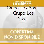 Grupo Los Yoyi - Grupo Los Yoyi cd