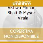 Vishwa Mohan Bhatt & Mysor - Virala cd