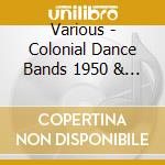Various - Colonial Dance Bands 1950 & 1952 cd
