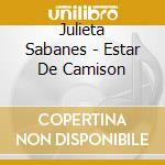 Julieta Sabanes - Estar De Camison cd