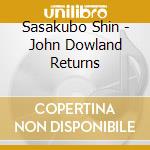 Sasakubo Shin - John Dowland Returns cd