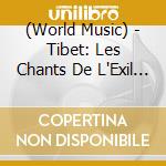 (World Music) - Tibet: Les Chants De L'Exil - Songs From Exile cd