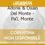 Adonis & Osain Del Monte - Pa'L Monte cd