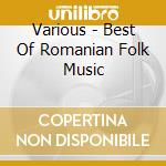 Various - Best Of Romanian Folk Music cd