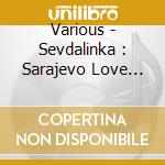 Various - Sevdalinka : Sarajevo Love Songs cd