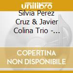 Silvia Perez Cruz & Javier Colina Trio - En La Imaginacion
